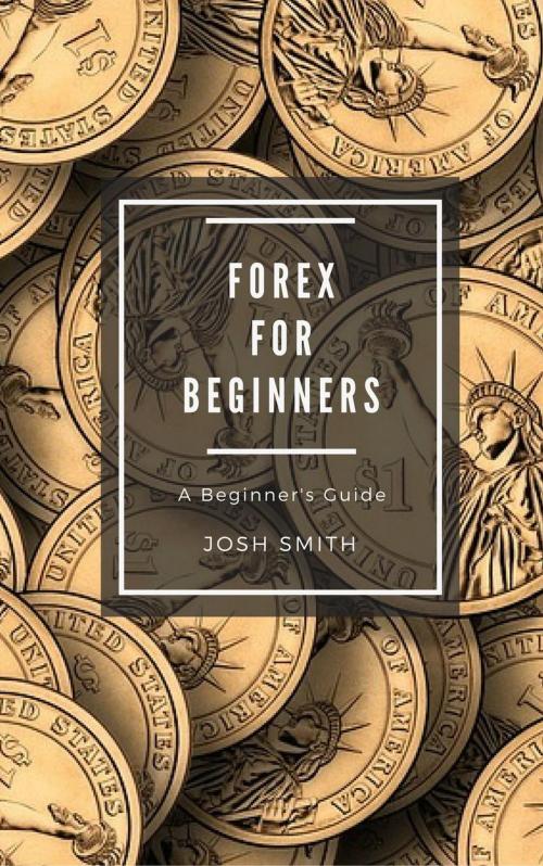 Cover of the book Forex for Beginners by Josh Smith, 4Beginners