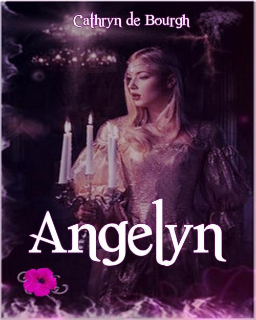 Cover of the book Angelyn by Cathryn de Bourgh, Cathryn de Bourgh