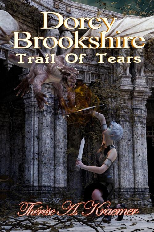 Cover of the book Dorcy Brookshire Trail Of Tears by Therese A Kraemer, Spangaloo Publishing