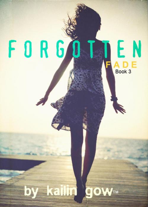 Cover of the book Forgotten by Kailin Gow, Kailin Gow