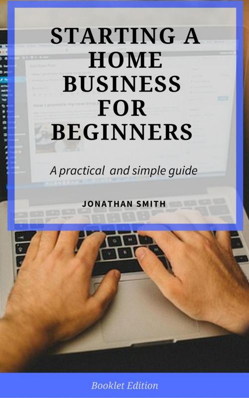 Cover of the book Starting a Home Business for Beginners by Jonathan Smith, 4Beginners