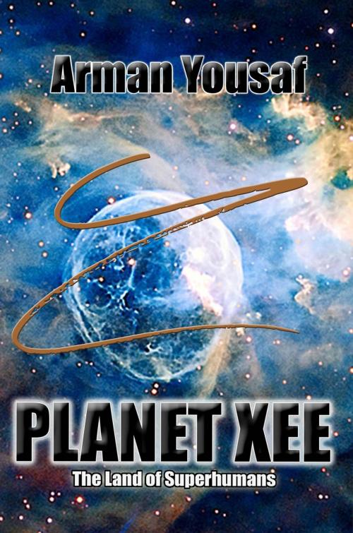 Cover of the book Planet XEE by Arman Yousaf, H M Joseph