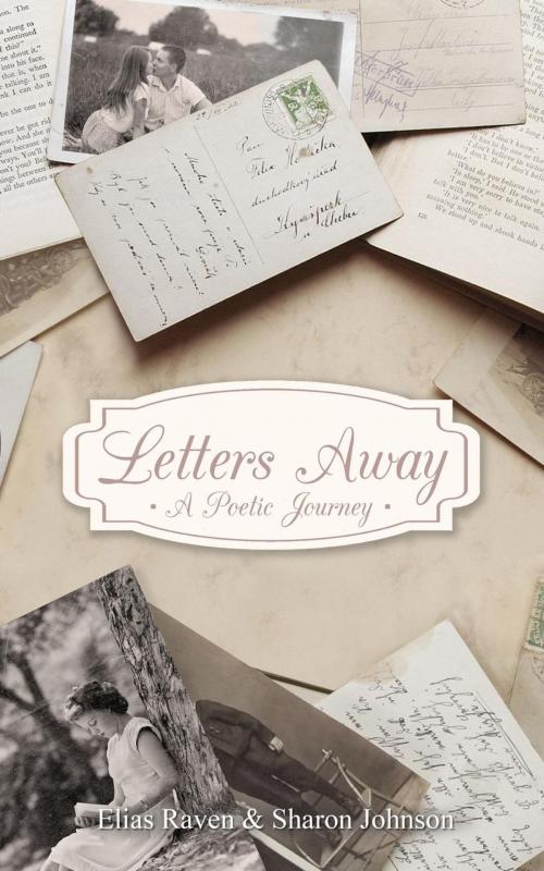 Cover of the book Letters Away - A Poetic Journey by Elias Raven, Sharon Johnson, AP Publishing LLC