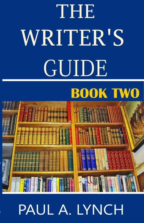 Cover of the book The Writer's Guide by paul lynch, paul lynch