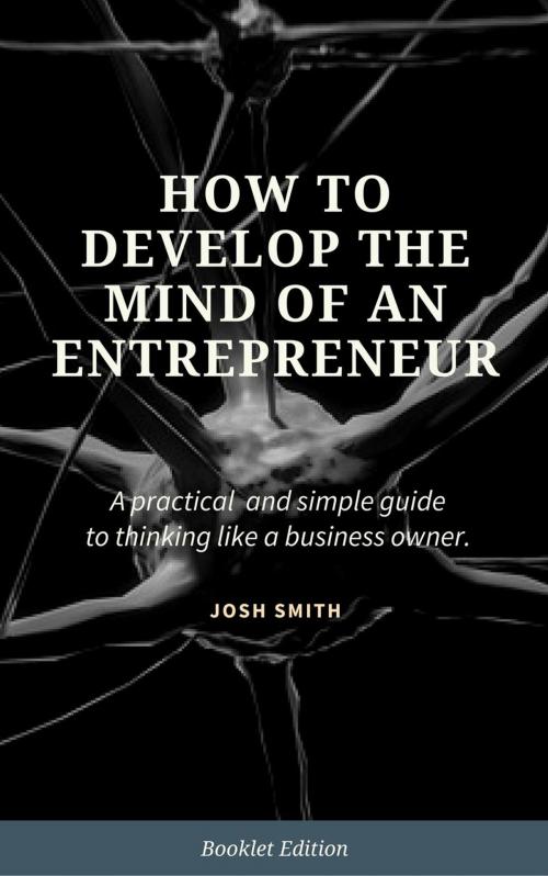 Cover of the book How to Develop the Mind of an Entrepreneur by Josh Smith, 4Beginners