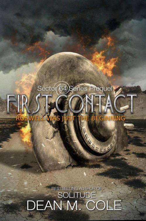 Cover of the book First Contact: A Sector 64 Prequel Novella by Dean M. Cole, CANDTOR Press