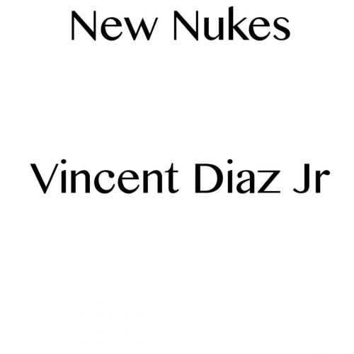 Cover of the book New Nukes by Vincent Diaz, Vincent Diaz