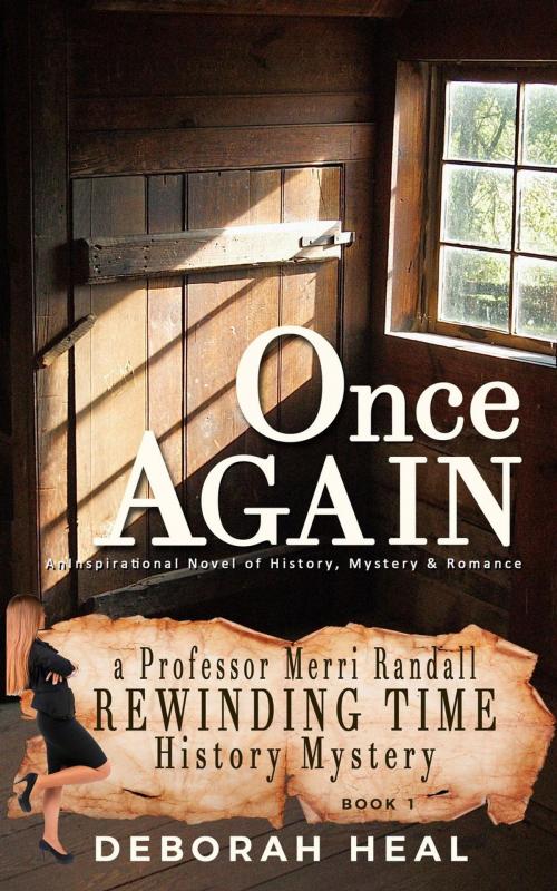 Cover of the book Once Again: An Inspirational Novel of History, Mystery & Romance by Deborah Heal, Deborah Heal