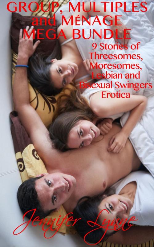 Cover of the book Group, Multiples and Menage Mega Bundle: Threesomes, Moresomes, Lesbian and Bisexual Swingers Erotica by Jennifer Lynne, JLE Publishing