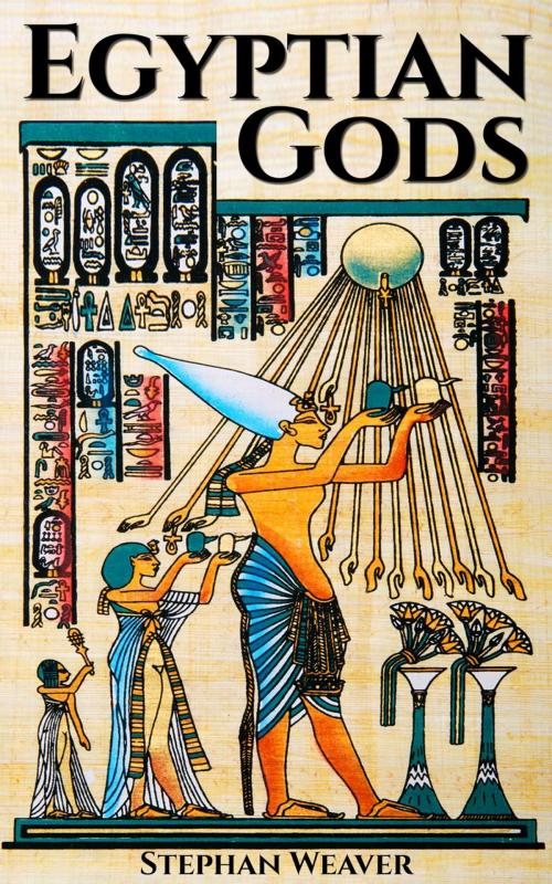 Cover of the book Egyptian Gods by Stephan Weaver, Stephan Weaver