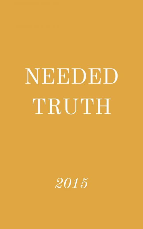 Cover of the book Needed Truth 2015 by Hayes Press, Hayes Press