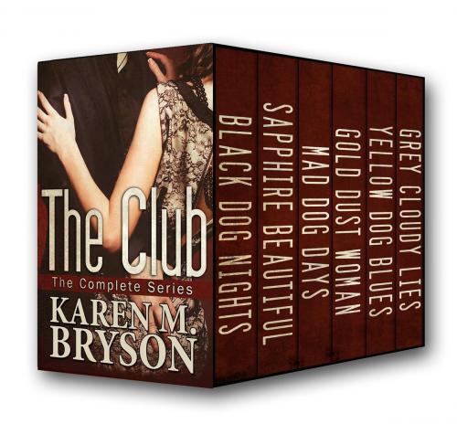 Cover of the book The Club: The Complete Series by Karen M. Bryson, Short on Time Books