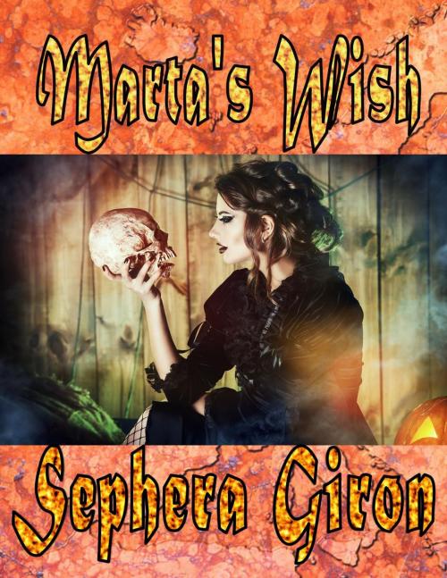 Cover of the book Marta's Wish by Sephera Giron, Scarlett Publishing