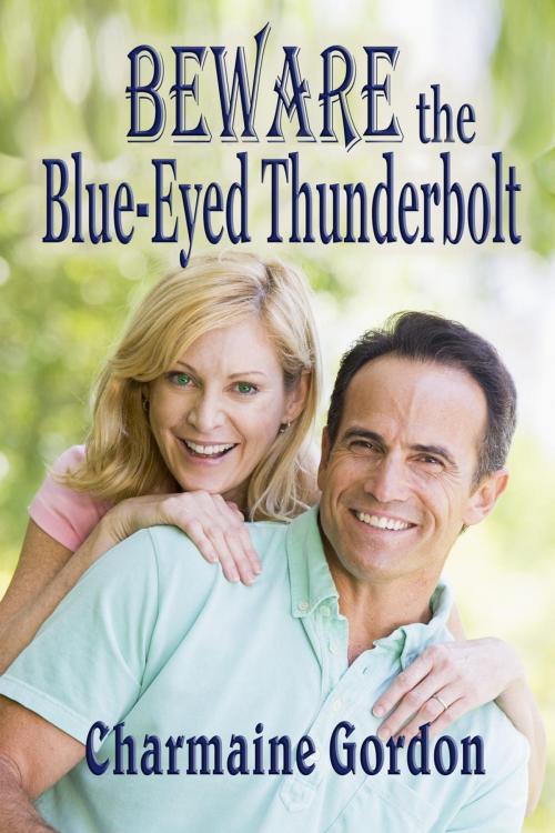 Cover of the book Beware the Blue-Eyed Thunderbolt by Charmaine Gordon, Vanilla Heart Publishing