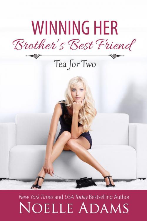 Cover of the book Winning her Brother's Best Friend by Noelle Adams, Noelle Adams