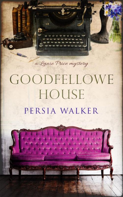Cover of the book Goodfellowe House by Persia Walker, Persia Walker