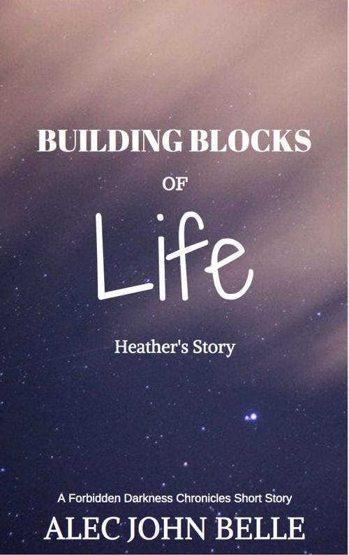 Cover of the book Building Blocks of Life by Alec John Belle, Alec John Belle