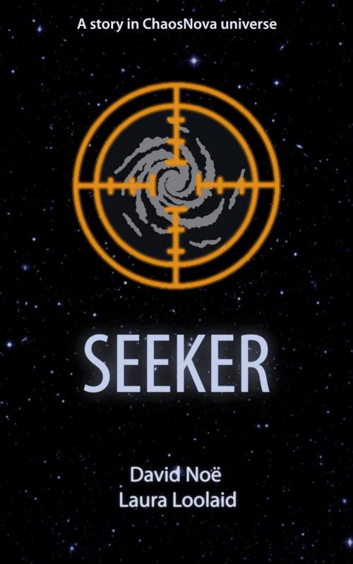 Cover of the book Seeker by David Noë, Laura Loolaid, Smith & Kaos