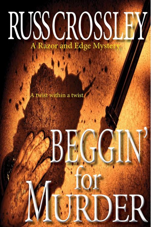Cover of the book Beggin' For Murder by Russ Crossley, 53rd Street Publishing