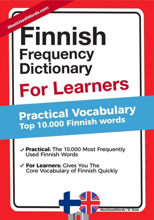Cover of the book Finnish Frequency Dictionary for Learners - Practical Vocabulary - Top 10000 Finnish Words by MostUsedWords, E. Kool, MostUsedWords.com