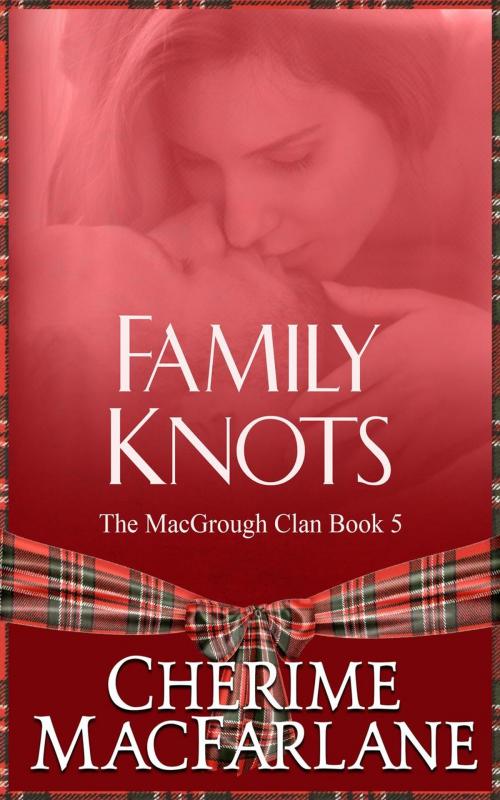 Cover of the book Family Knots by Cherime MacFarlane, Paper Gold Publishing