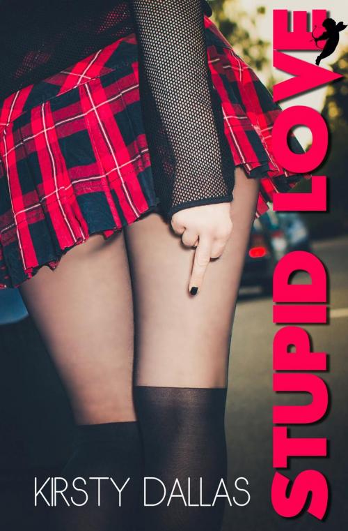 Cover of the book Stupid Love by Kirsty Dallas, Kirsty Dallas