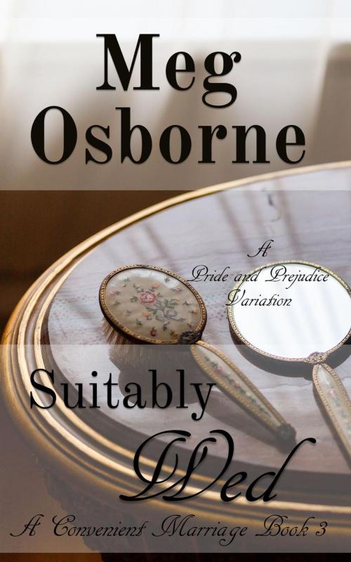 Cover of the book Suitably Wed: A Pride and Prejudice Variation by Meg Osborne, Meg Osborne