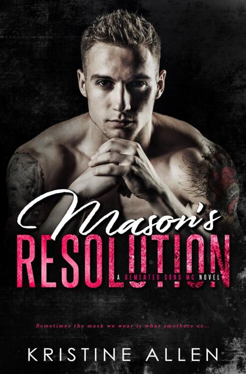 Cover of the book Mason's Resolution by Kristine Allen, Demented Sons Publishing