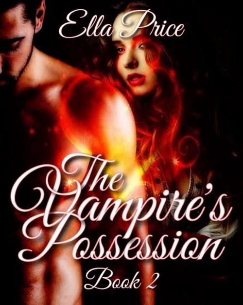 Cover of the book The Vampire's Possession: Book 2 by Ella Price, Ella Price