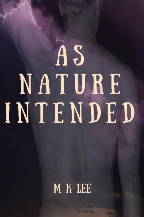 Cover of the book As Nature Intended by M K Lee, M K Lee