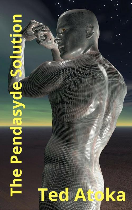 Cover of the book The Pendasyde Solution by Ted Atoka, Huntington House