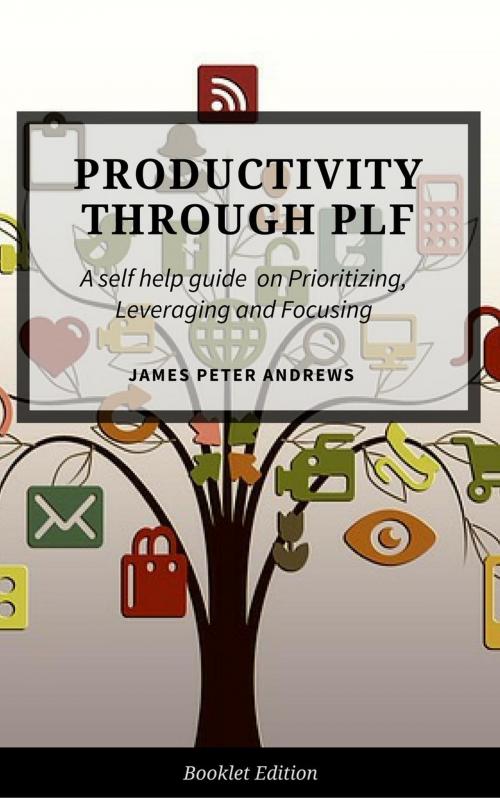 Cover of the book Productivity Through PLF by James Peter Andrews, Personal Growth