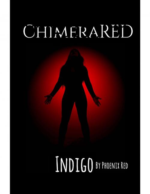 Cover of the book Chimera Red: Indigo by Phoenix RED, Lulu.com