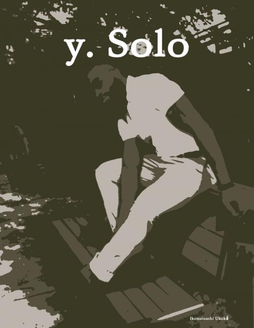 Cover of the book Y. Solo by Ikemsinachi Ukeka, Lulu.com