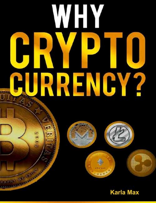 Cover of the book Why Cryptocurrency? by Karla Max, Lulu.com