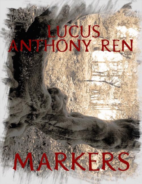 Cover of the book Markers by Lucus Anthony Ren, Lulu.com