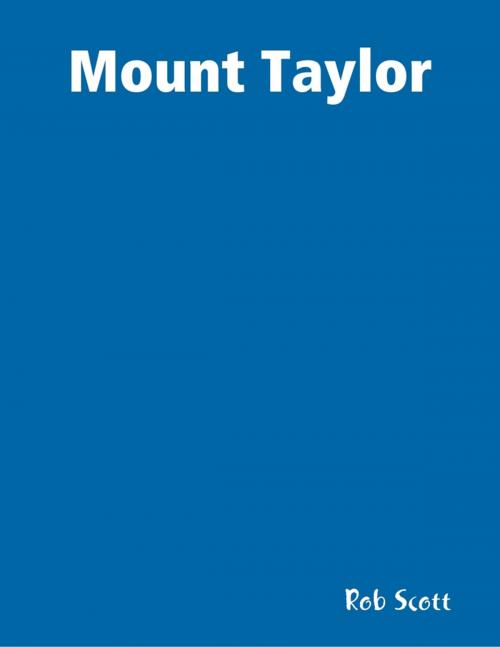 Cover of the book Mount Taylor by Rob Scott, Lulu.com