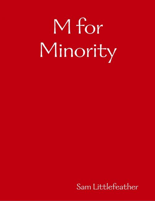 Cover of the book M for Minority by Sam Littlefeather, Lulu.com