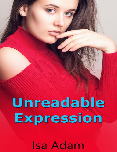 Cover of the book Unreadable Expression by Isa Adam, Lulu.com