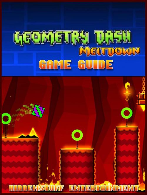 Cover of the book Geometry Dash Meltdown Game Guide Unofficial by Hiddenstuff Entertainment, HIDDENSTUFF ENTERTAINMENT LLC.