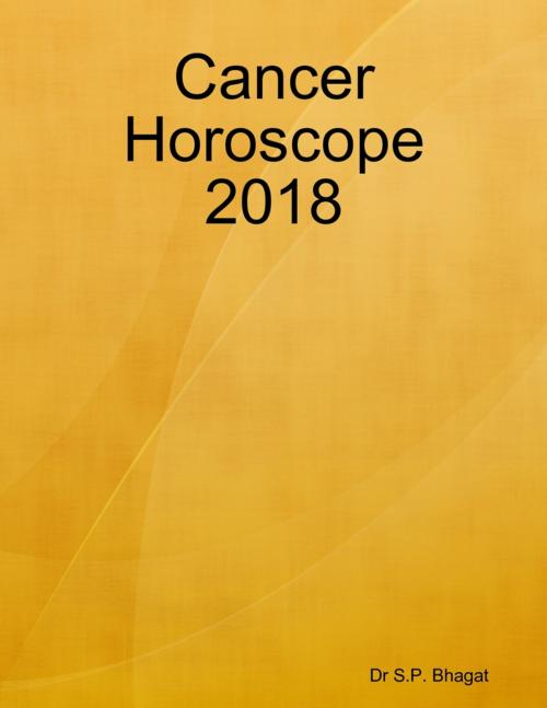 Cover of the book Cancer Horoscope 2018 by Dr S.P. Bhagat, Lulu.com