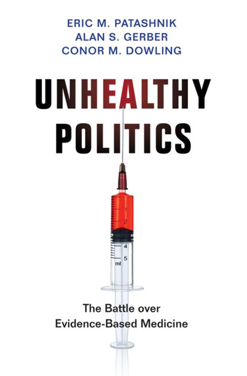 Cover of the book Unhealthy Politics by Eric M. Patashnik, Alan S. Gerber, Conor M. Dowling, Princeton University Press