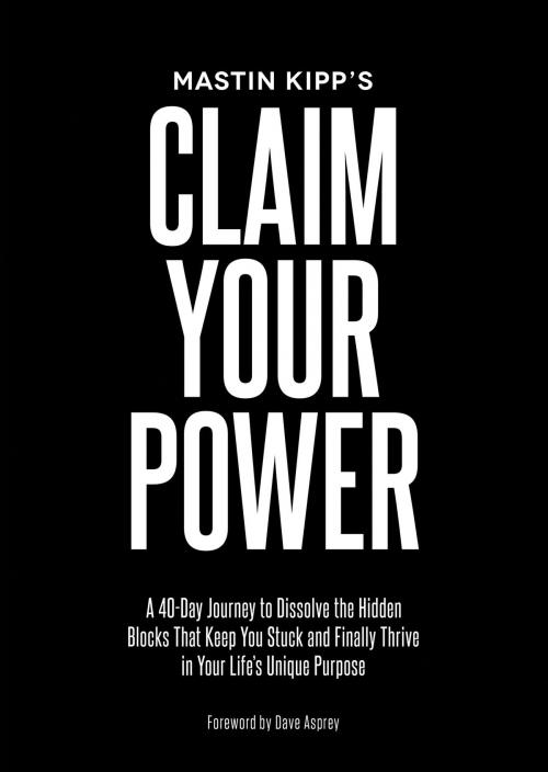 Cover of the book Claim Your Power by Mastin Kipp, Hay House
