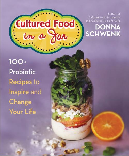 Cover of the book Cultured Food in a Jar by Donna Schwenk, Hay House