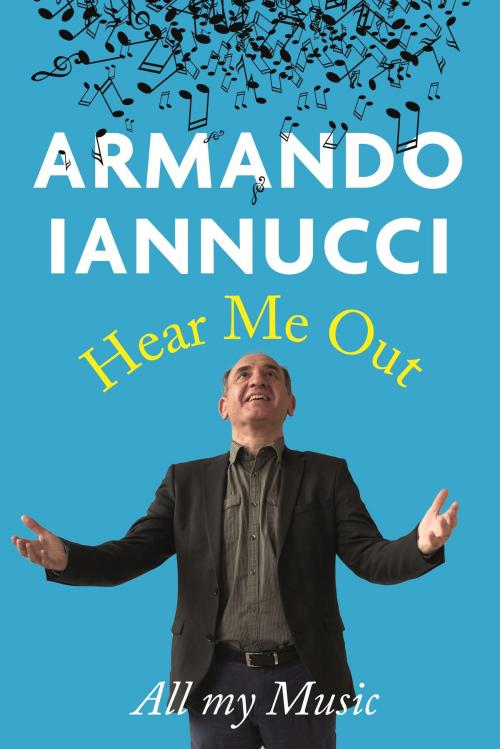 Cover of the book Hear Me Out by Armando Iannucci, Little, Brown Book Group