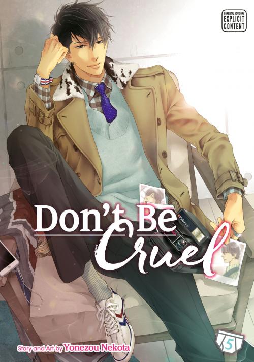 Cover of the book Don't Be Cruel, Vol. 5 (Yaoi Manga) by Yonezou Nekota, VIZ Media