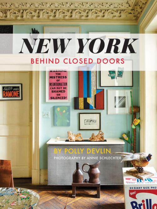 Cover of the book New York Behind Closed Doors by Polly Devlin, Annie Schlecter, Gibbs Smith