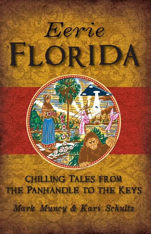 Cover of the book Eerie Florida by Mark Muncy, Kari Schultz, Arcadia Publishing Inc.