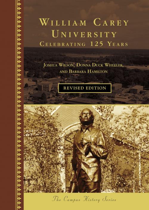 Cover of the book William Carey University by Joshua Wilson, Donna Duck Wheeler, Barbara Hamilton, Arcadia Publishing Inc.