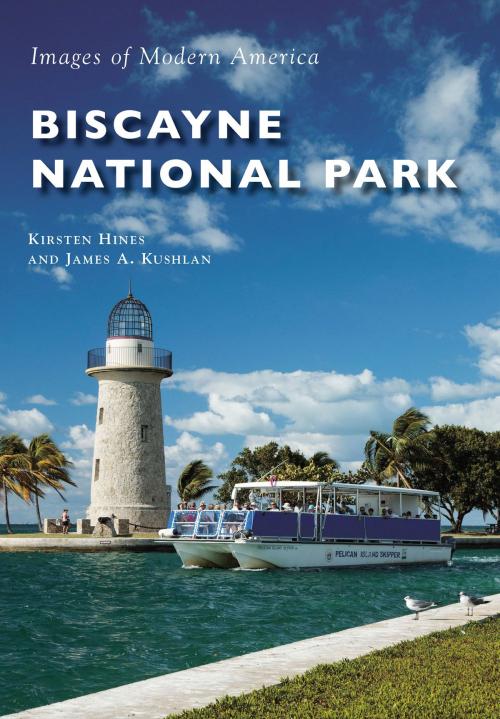 Cover of the book Biscayne National Park by James A. Kushlan, Kirsten Hines, Arcadia Publishing Inc.